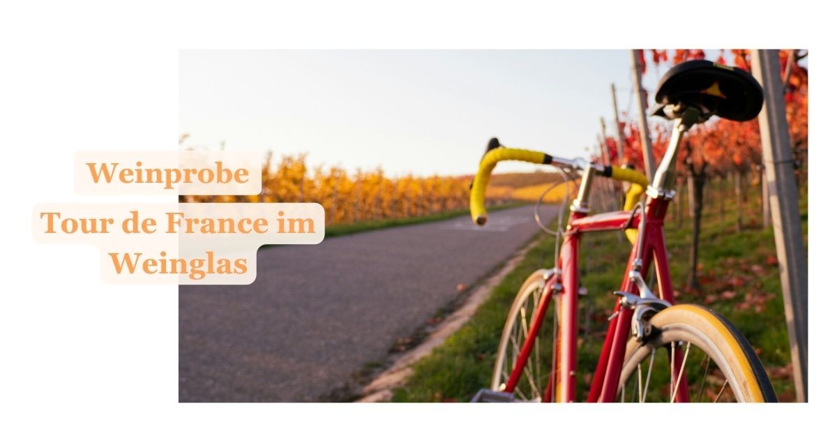 Offene Weinprobe Tour de France im Weinglas